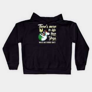 There's More To Life Than Yoga Wait No There Isn't Unicorn Mermaid Kids Hoodie